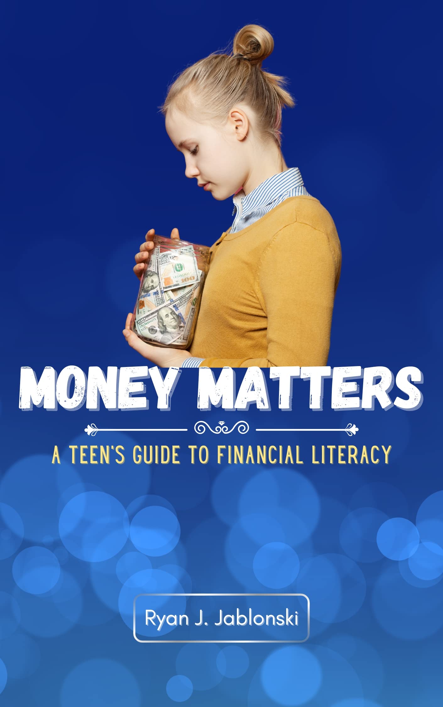 Money Matters: A Teen’s Guide to Financial Literacy